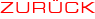 zur&uuml;ck